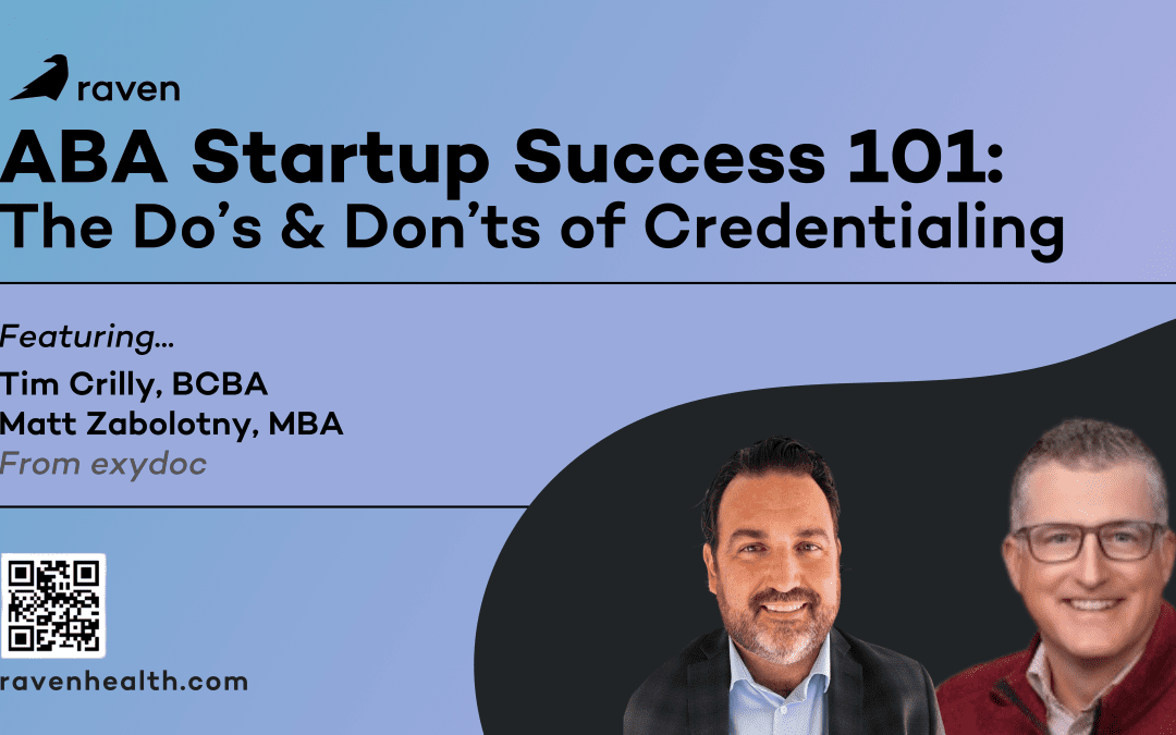 ABA Startup Success 101 | The Do’s & Don’ts of Credentialing